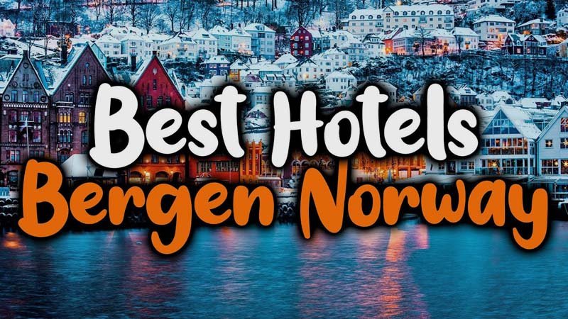 Discover the Top Accommodations: Best Hotels In Bergen Norway – 2024